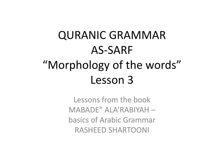 quranic grammar as sarf morphology of the words lesson 3