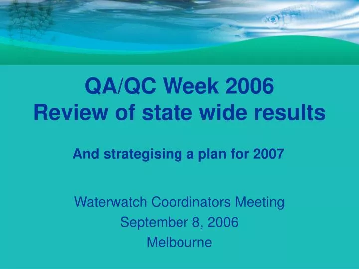 qa qc week 2006 review of state wide results