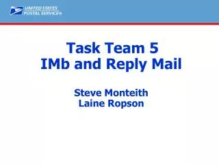 Task Team 5 IMb and Reply Mail Steve Monteith Laine Ropson