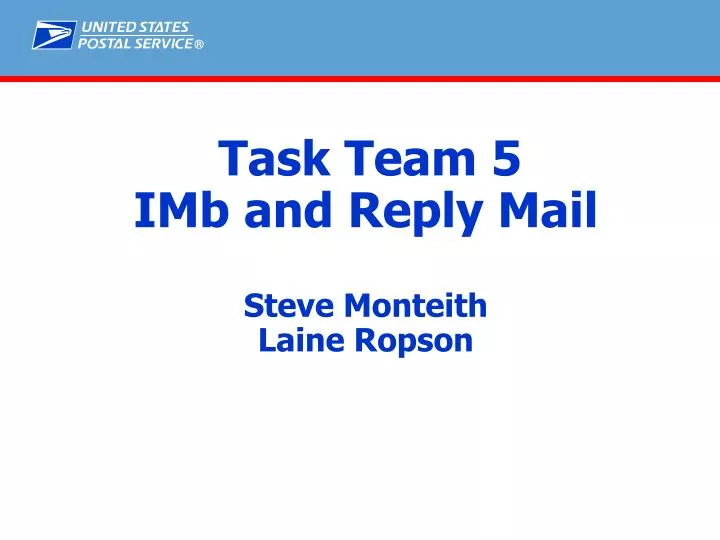 task team 5 imb and reply mail steve monteith laine ropson