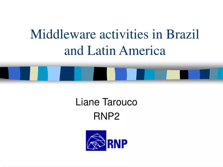 middleware activities in brazil and latin america