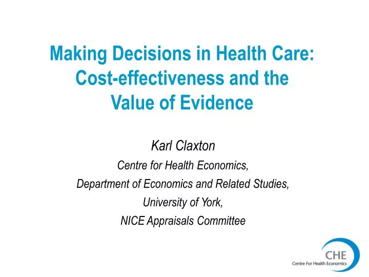 making decisions in health care cost effectiveness and the value of evidence