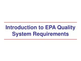 Introduction to EPA Quality System Requirements