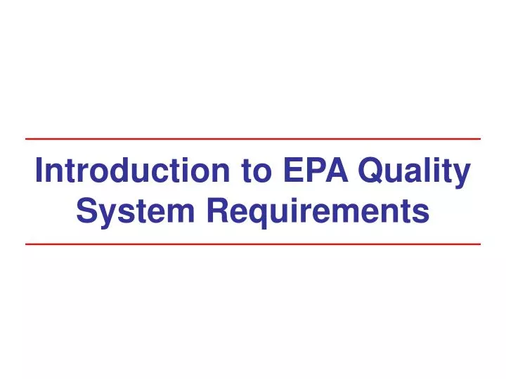 introduction to epa quality system requirements