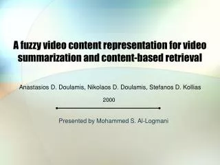 A fuzzy video content representation for video summarization and content-based retrieval