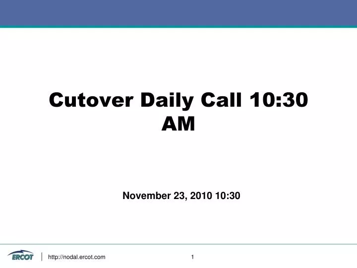 cutover daily call 10 30 am
