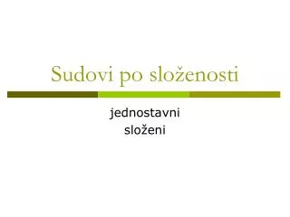 sudovi po slo enosti