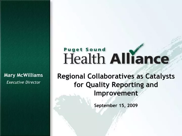 regional collaboratives as catalysts for quality reporting and improvement september 15 2009