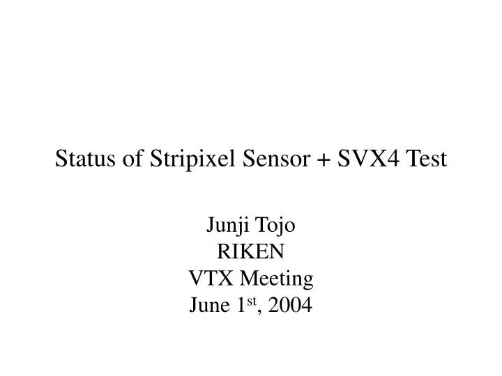 status of stripixel sensor svx4 test