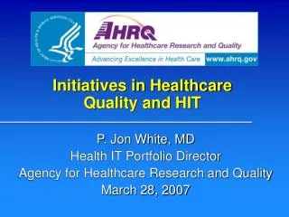 Initiatives in Healthcare Quality and HIT