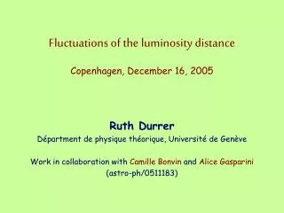 Fluctuations of the luminosity distance Copenhagen, December 16, 2005