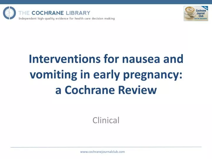 interventions for nausea and vomiting in early pregnancy a cochrane review