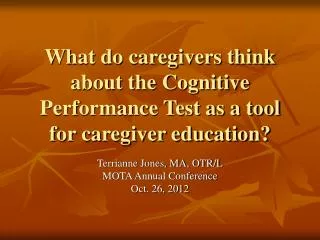 What do caregivers think about the Cognitive Performance Test as a tool for caregiver education?