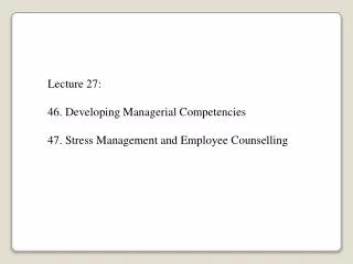 Lecture 27: 46. Developing Managerial Competencies
