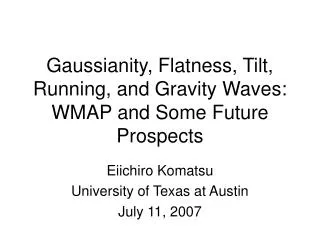 Gaussianity, Flatness, Tilt, Running, and Gravity Waves: WMAP and Some Future Prospects