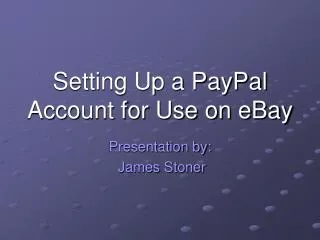 Setting Up a PayPal Account for Use on eBay