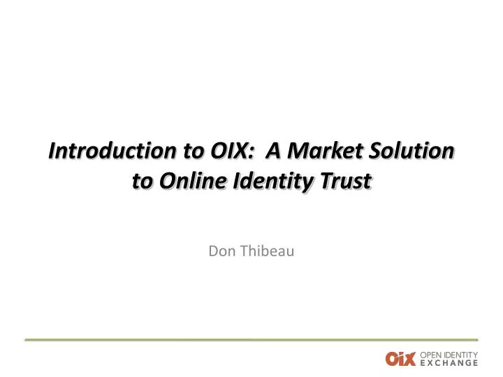 introduction to oix a market solution to online identity trust