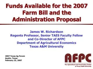 Funds Available for the 2007 Farm Bill and the Administration Proposal
