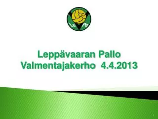 lepp vaaran pallo valmentajakerho 4 4 2013