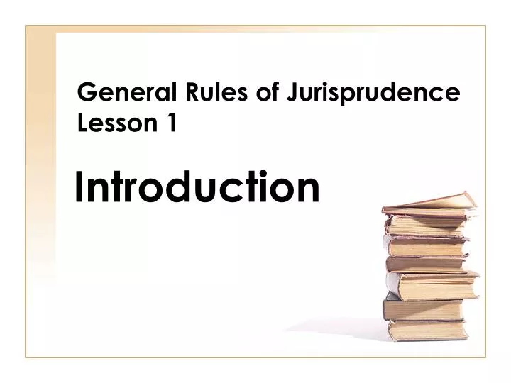 general rules of jurisprudence lesson 1