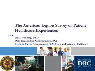 The American Legion Survey of Patient Healthcare Experiences Jeff Greenberg, Ph.D.