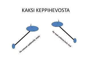 kaksi keppihevosta