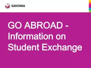 GO ABROAD - Information on Student Exchange
