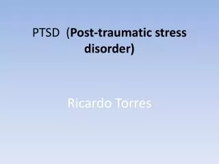 PTSD ( Post-traumatic stress disorder)