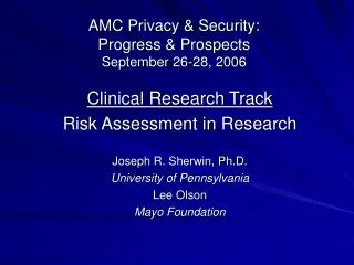 AMC Privacy &amp; Security: Progress &amp; Prospects September 26-28, 2006