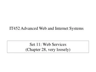 Set 11: Web Services (Chapter 28, very loosely)