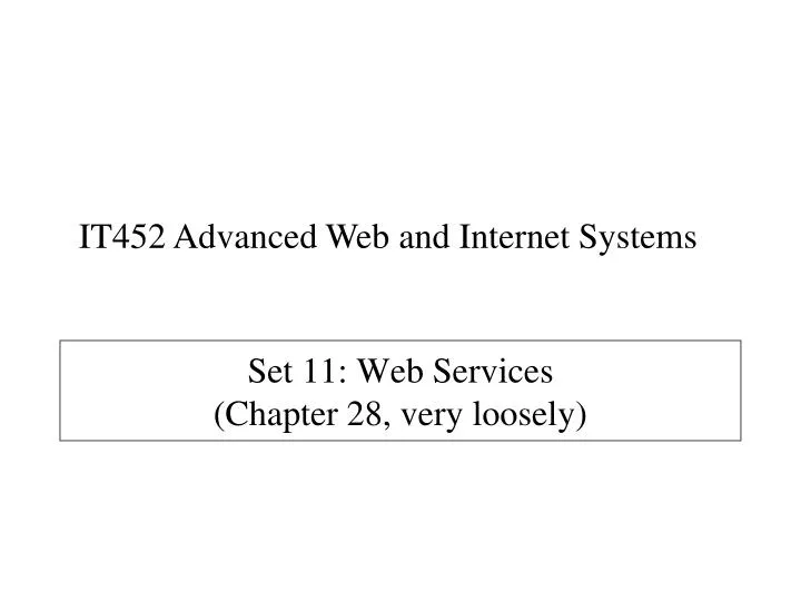 set 11 web services chapter 28 very loosely