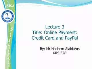 Lecture 3 Title: Online Payment: Credit Card and PayPal