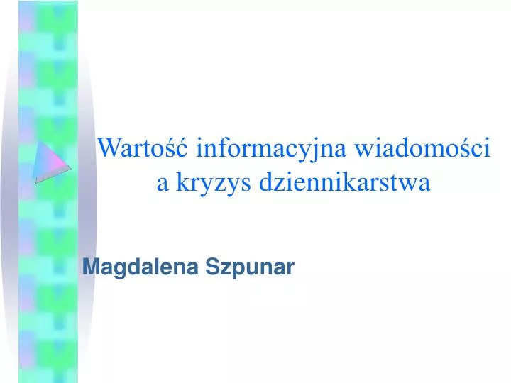 warto informacyjna wiadomo ci a kryzys dziennikarstwa