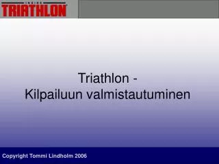 triathlon kilpailuun valmistautuminen