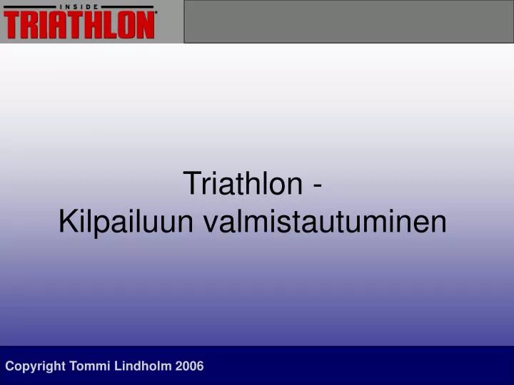 triathlon kilpailuun valmistautuminen