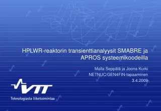 hplwr reaktorin transienttianalyysit smabre ja apros systeemikoodeilla