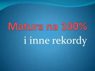 matura na 100