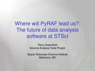 Where will PyRAF lead us?: The future of data analysis software at STScI