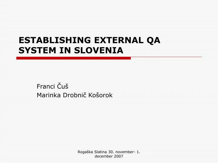 establishing external qa system in slovenia