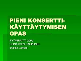 pieni konsertti k ytt ytymisen opas