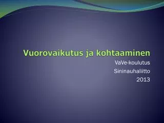 vuorovaikutus ja kohtaaminen