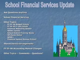 Ask Questions Anytime School Financial Services Other Topics FY 05-06 Budget Update