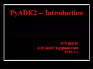 PyADK2 -- Introduction