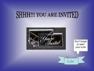 SHHH!!! YOU ARE INVITED