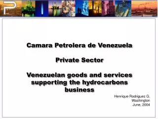 Camara Petrolera de Venezuela Private Sector Venezuelan goods and services