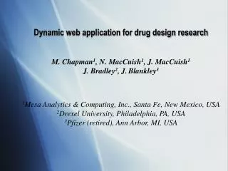 Dynamic web application for drug design research M. Chapman 1 , N. MacCuish 1 , J. MacCuish 1