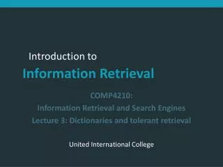 COMP4210: Information Retrieval and Search Engines Lecture 3: Dictionaries and tolerant retrieval