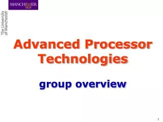 Advanced Processor Technologies group overview