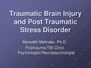 Traumatic Brain Injury and Post Traumatic Stress Disorder