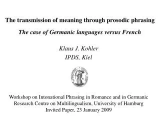 The transmission of meaning through prosodic phrasing The case of Germanic languages versus French